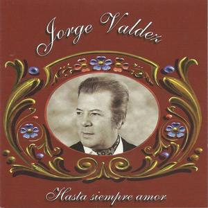Jorge Valdez资料,Jorge Valdez最新歌曲,Jorge ValdezMV视频,Jorge Valdez音乐专辑,Jorge Valdez好听的歌