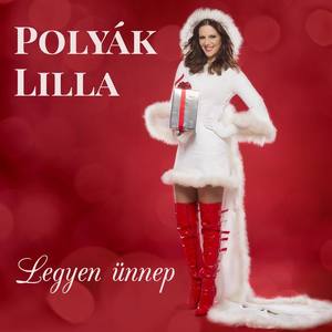 Polyák Lilla资料,Polyák Lilla最新歌曲,Polyák LillaMV视频,Polyák Lilla音乐专辑,Polyák Lilla好听的歌