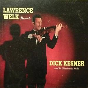 Dick Kesner资料,Dick Kesner最新歌曲,Dick KesnerMV视频,Dick Kesner音乐专辑,Dick Kesner好听的歌
