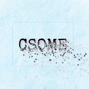 CSOME资料,CSOME最新歌曲,CSOMEMV视频,CSOME音乐专辑,CSOME好听的歌