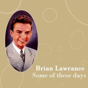 Brian Lawrance资料,Brian Lawrance最新歌曲,Brian LawranceMV视频,Brian Lawrance音乐专辑,Brian Lawrance好听的歌
