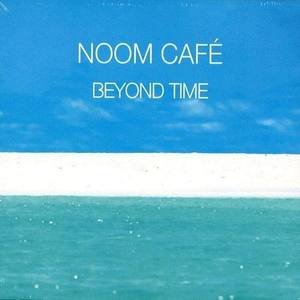 Noom Café资料,Noom Café最新歌曲,Noom CaféMV视频,Noom Café音乐专辑,Noom Café好听的歌