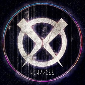 Headless资料,Headless最新歌曲,HeadlessMV视频,Headless音乐专辑,Headless好听的歌