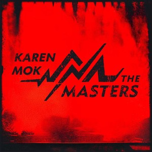 Karen Mok & The Masters资料,Karen Mok & The Masters最新歌曲,Karen Mok & The MastersMV视频,Karen Mok & The Masters音乐专辑,Karen Mok & The Masters好听的歌