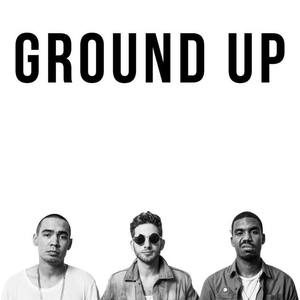 Ground Up资料,Ground Up最新歌曲,Ground UpMV视频,Ground Up音乐专辑,Ground Up好听的歌