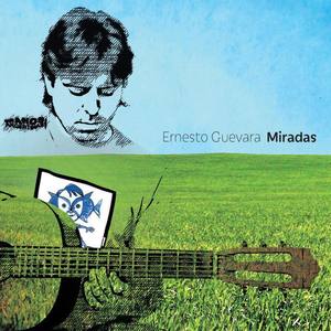 Ernesto Guevara资料,Ernesto Guevara最新歌曲,Ernesto GuevaraMV视频,Ernesto Guevara音乐专辑,Ernesto Guevara好听的歌