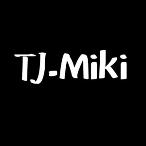 TJ.Miki资料,TJ.Miki最新歌曲,TJ.MikiMV视频,TJ.Miki音乐专辑,TJ.Miki好听的歌