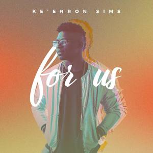 Ke'Erron Sims资料,Ke'Erron Sims最新歌曲,Ke'Erron SimsMV视频,Ke'Erron Sims音乐专辑,Ke'Erron Sims好听的歌