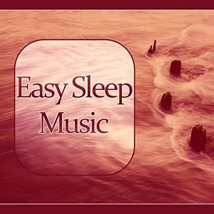 Easy Sleep Music资料,Easy Sleep Music最新歌曲,Easy Sleep MusicMV视频,Easy Sleep Music音乐专辑,Easy Sleep Music好听的歌