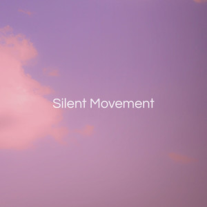 Silent Movement资料,Silent Movement最新歌曲,Silent MovementMV视频,Silent Movement音乐专辑,Silent Movement好听的歌