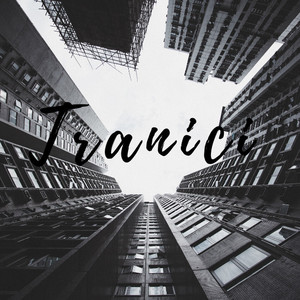 Tranici资料,Tranici最新歌曲,TraniciMV视频,Tranici音乐专辑,Tranici好听的歌