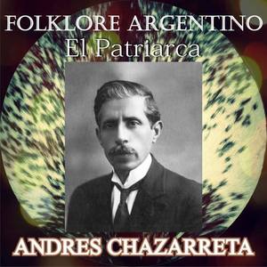 Andres Chazarreta资料,Andres Chazarreta最新歌曲,Andres ChazarretaMV视频,Andres Chazarreta音乐专辑,Andres Chazarreta好听的歌