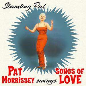 Pat Morrissey资料,Pat Morrissey最新歌曲,Pat MorrisseyMV视频,Pat Morrissey音乐专辑,Pat Morrissey好听的歌