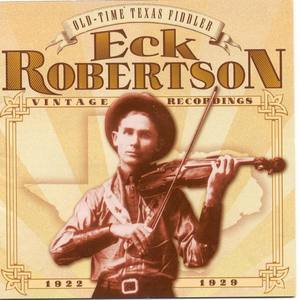 Eck Robertson资料,Eck Robertson最新歌曲,Eck RobertsonMV视频,Eck Robertson音乐专辑,Eck Robertson好听的歌