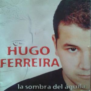 Hugo Ferreira资料,Hugo Ferreira最新歌曲,Hugo FerreiraMV视频,Hugo Ferreira音乐专辑,Hugo Ferreira好听的歌