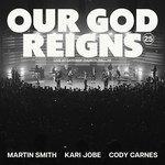 Our God Reigns (Over All The Earth) (Live)