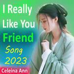 I Really Like You Friend Song