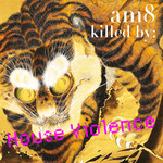 am8 killed by House Violence