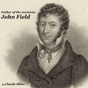 Father of the Nocturne John Field