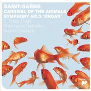 圣-桑：管风琴交响曲，动物狂欢节 (Saint-Saëns: Organ Symphony, Carnival of The Animals)