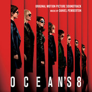 Ocean's 8 (Original Motion Picture Soundtrack) (瞒天过海：美人计 电影原声带)
