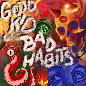 GOOD KID BAD HABITS (Explicit)