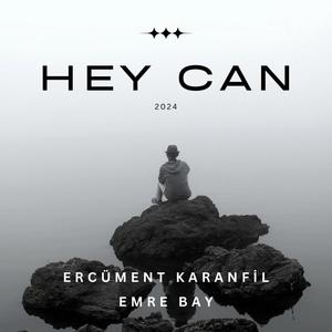 Ercüment Karanfil - Hey Can (feat. Emre Bay)