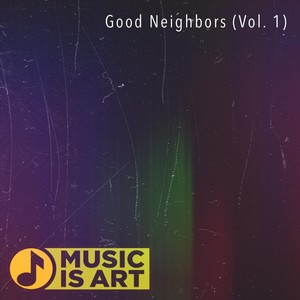 Good Neighbors, Vol. 1 (Explicit)