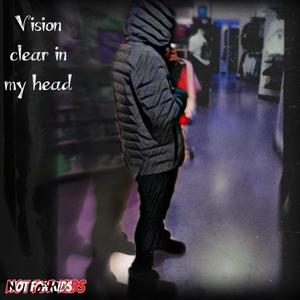 Clear vision in my head (Explicit)