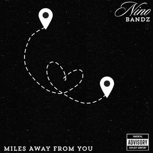 Miles Away From You (Explicit)