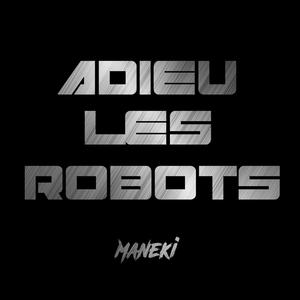 Adieu Les Robots
