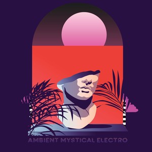 Ambient Mystical Electro