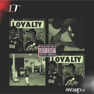 I.T Loyalty hhenrico (Explicit)