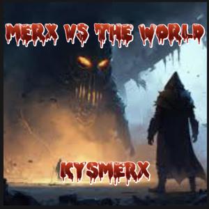 MERX VS THE WORLD (Explicit)