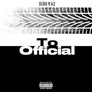 To official (feat. K2) [Explicit]