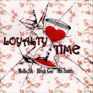 Loyalty & Time (feat. Ms Sam's & Blvck Gee)