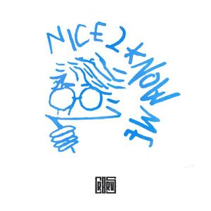 Nice 2 know me (Explicit)