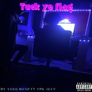 Tuck yo flag (feat. YPN JAYY) (Explicit)