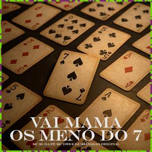 VAI MAMA OS MENÓ DO 7 (Explicit)