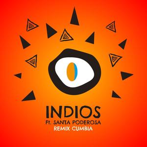 INDIOS (feat. Santa Poderosa)
