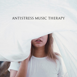 Antistress Music Therapy – Relaxing Music Therapy, Calmness, Nature Sounds, Healing Songs, Bliss