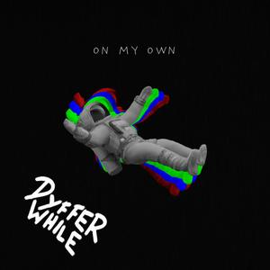 On My Own (Explicit)