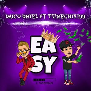 Easy (feat. Daico Dniel & Tunechikidd) [Explicit]