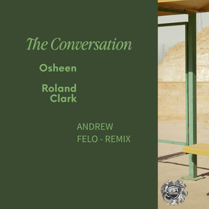 The Conversation (Andrew Felo Remix)