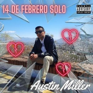 14 de Febrero Solo (Explicit)