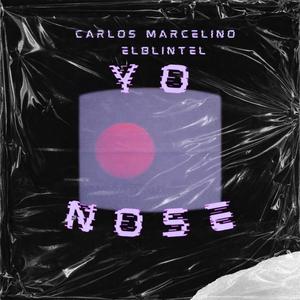 El Blintel - Yo nose blintel (marcelino) (Explicit)