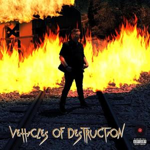 Vehicles of Destruction (Explicit)