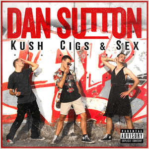 Kush Cigs & Sex (Explicit)