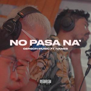 No pasa na' (feat. iVANES) (Explicit)