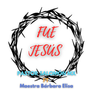 Fue Jesús